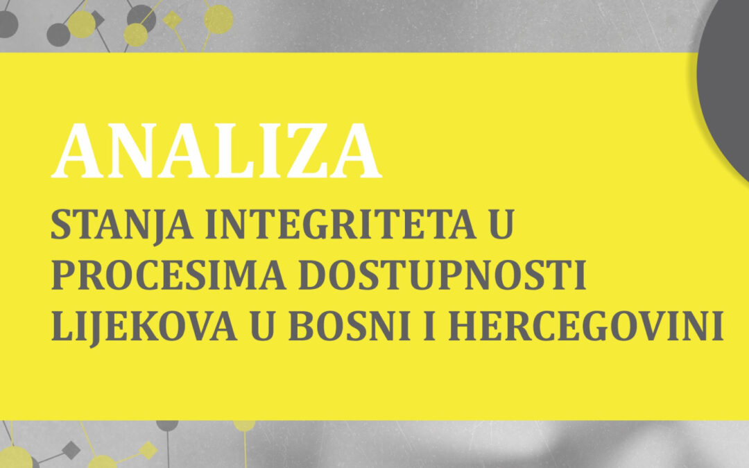 Analiza stanja integriteta u procesima dostupnosti lijekova u BiH