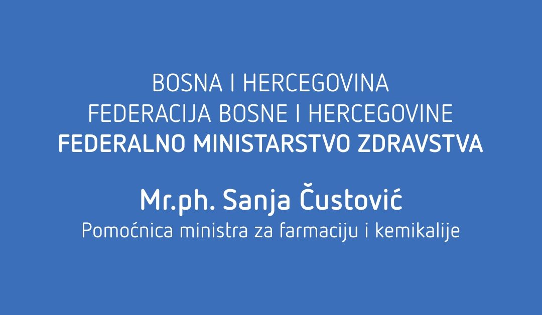 Razgovor sa Mr.ph. Sanjom Čustović, pomoćnicom ministra za farmaciju i kemikalije FBiH: ”Uključivanjem pacijenata u zdravstveni proces direktno se poboljšava kvalitet zdravstvenog sistema”